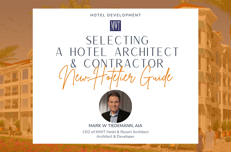 New Hotelier Guide - Selecting A Hotel Architect & Contractor